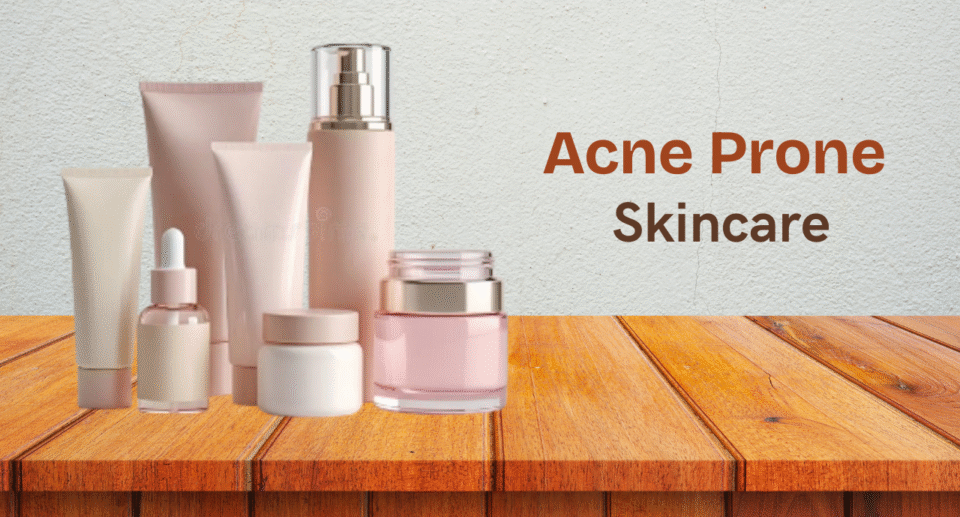 Best Skincare Routine for Acne-Prone Skin
