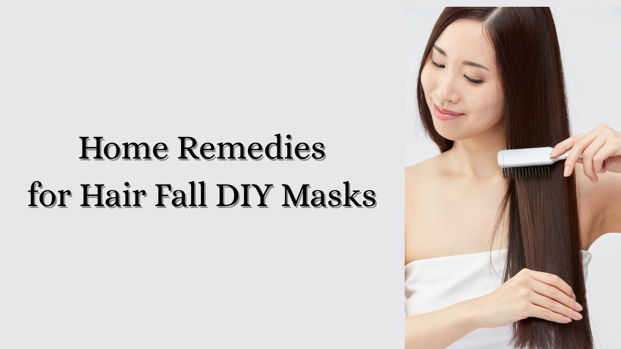 Home Remedies for Hair Fall: Best DIY Masks & Proven Methods to Reduce Fall